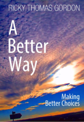 A Better Way by Ricky Thomas Gordon